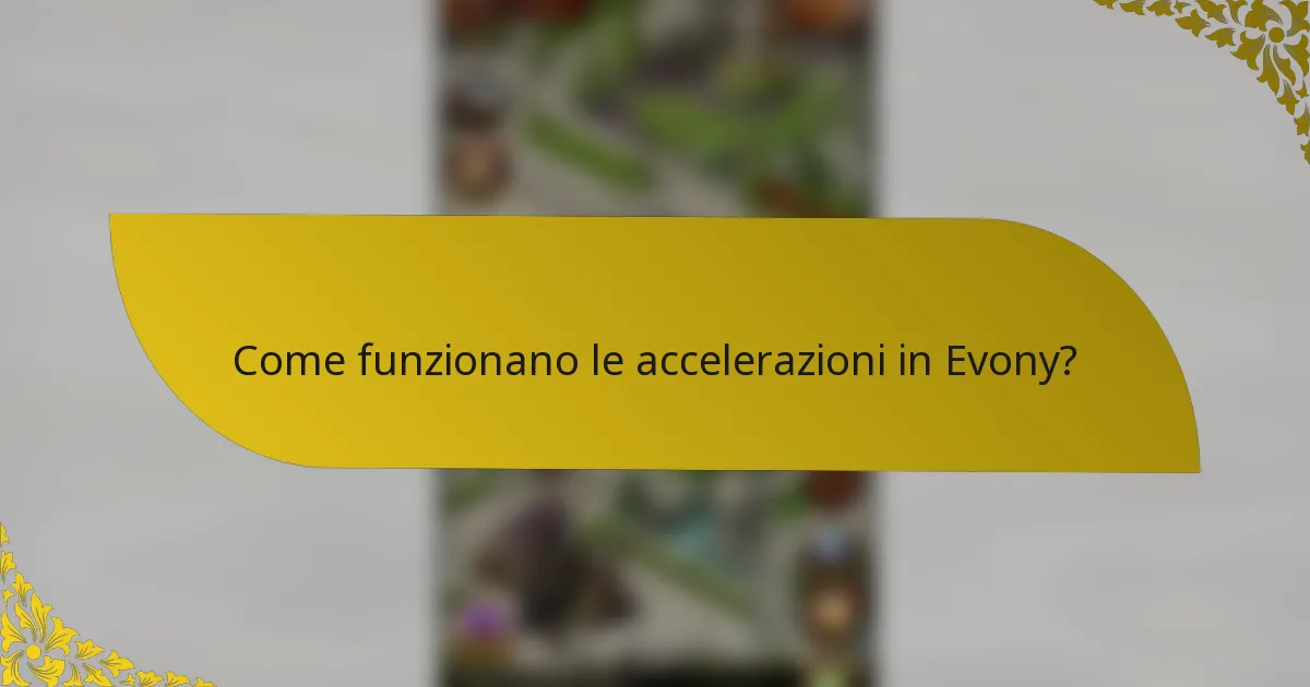 Come funzionano le accelerazioni in Evony?