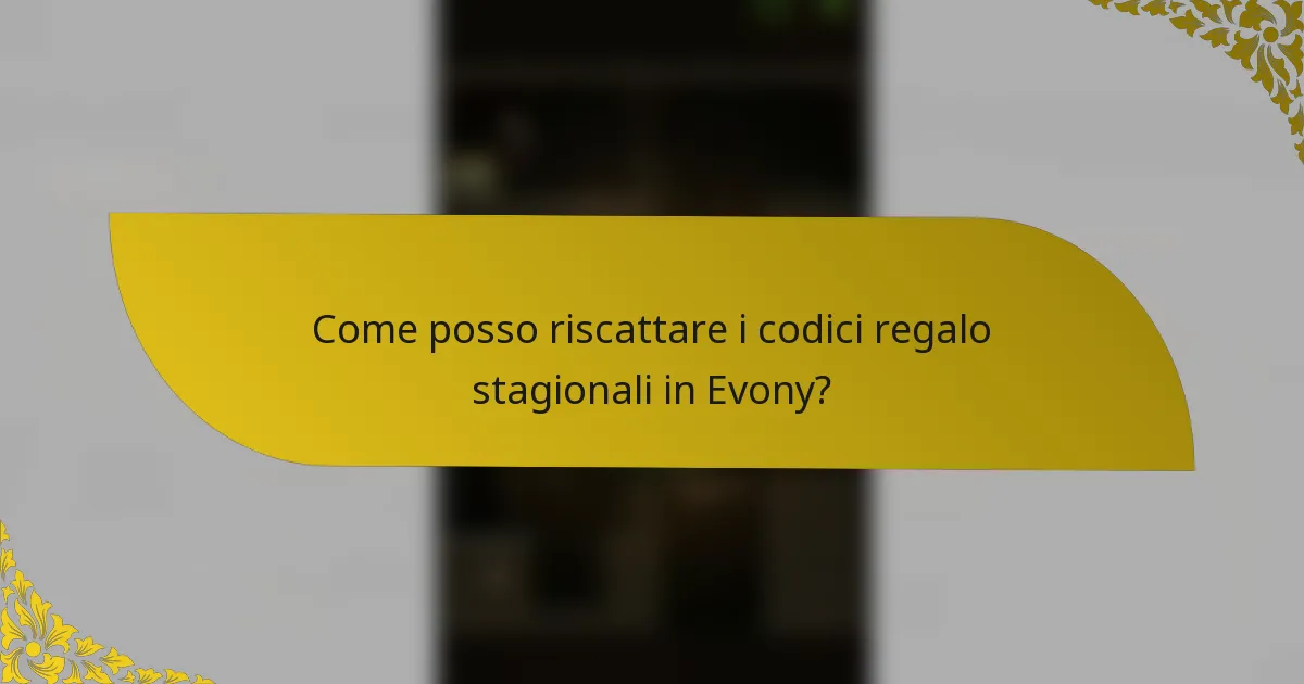 Come posso riscattare i codici regalo stagionali in Evony?