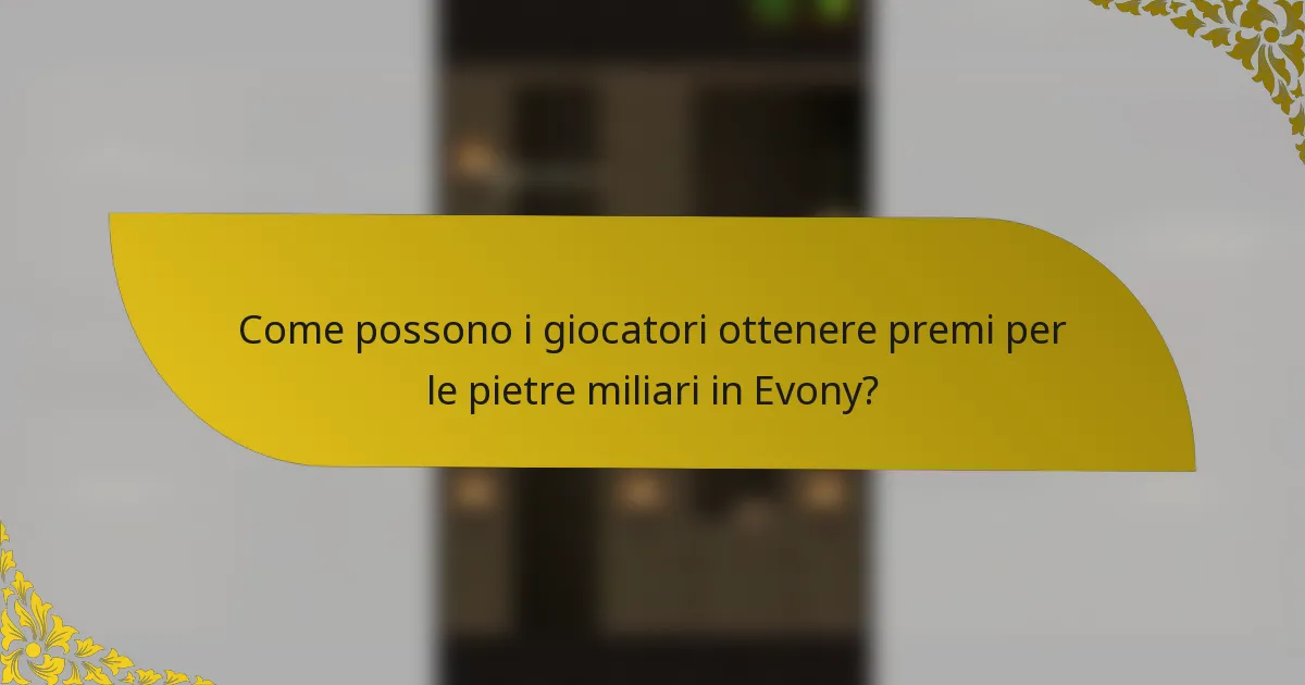 Come possono i giocatori ottenere premi per le pietre miliari in Evony?