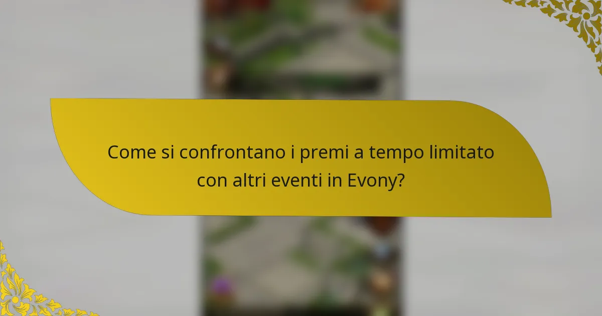 Come si confrontano i premi a tempo limitato con altri eventi in Evony?