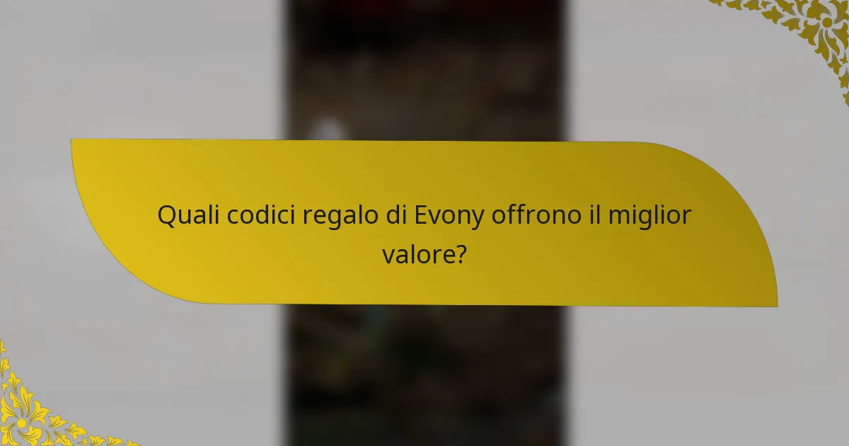 Quali codici regalo di Evony offrono il miglior valore?