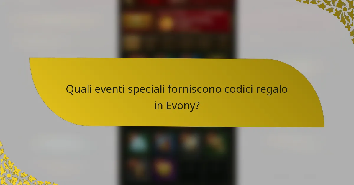 Quali eventi speciali forniscono codici regalo in Evony?