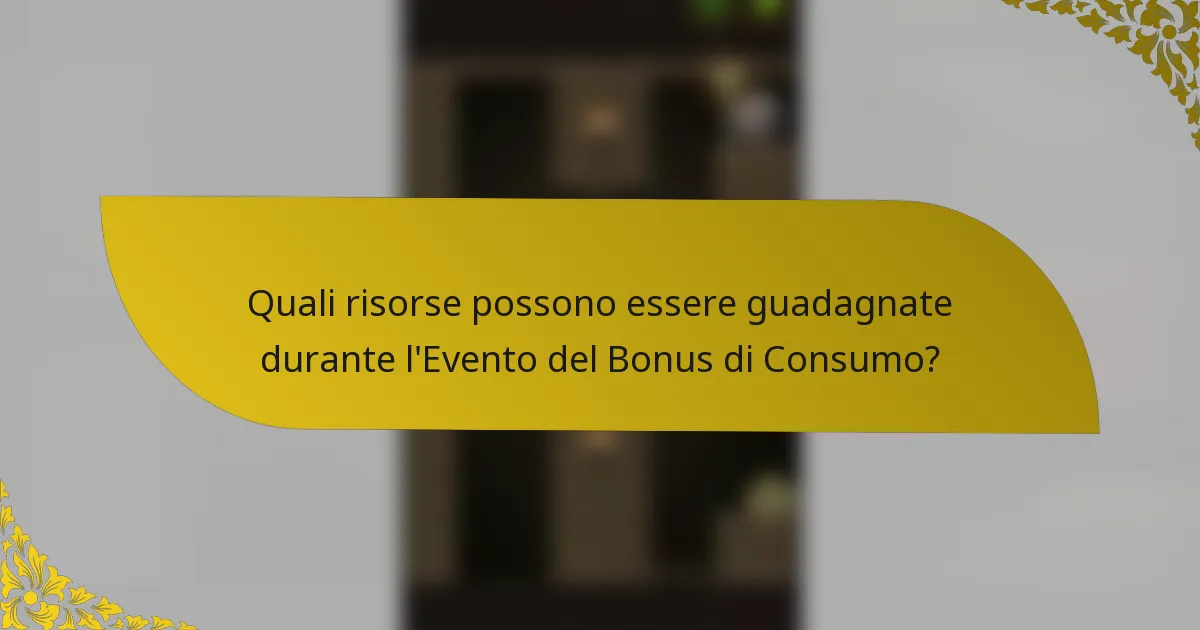 Quali risorse possono essere guadagnate durante l'Evento del Bonus di Consumo?