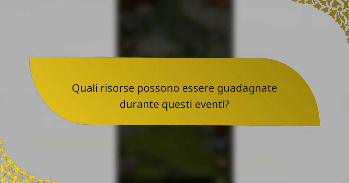 Quali risorse possono essere guadagnate durante questi eventi?
