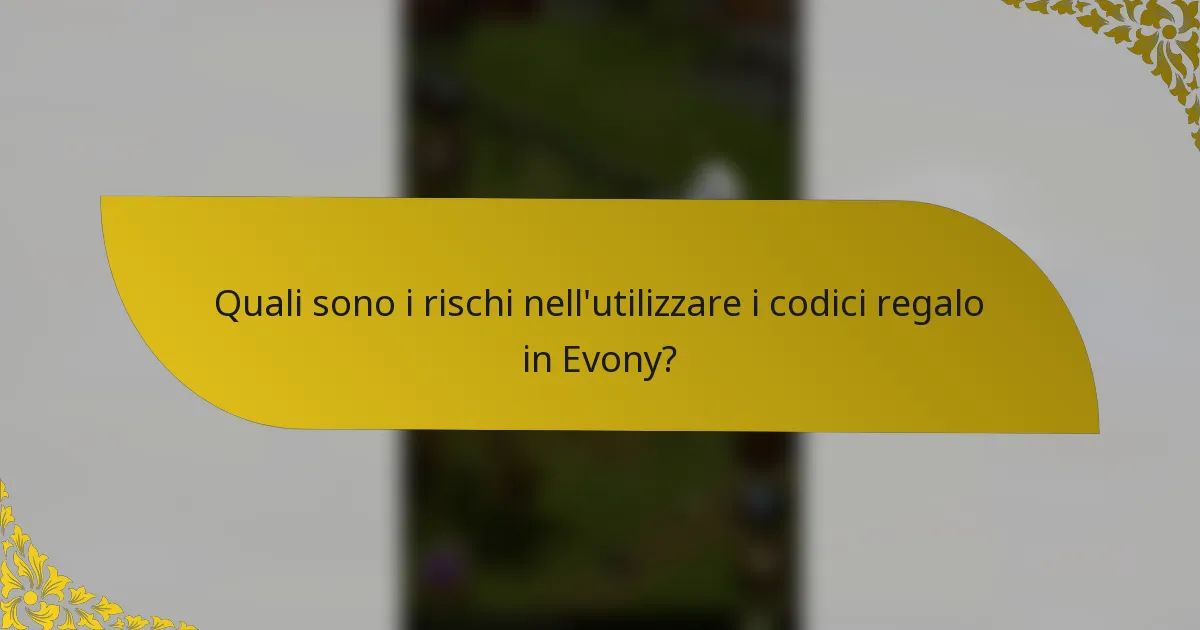 Quali sono i rischi nell'utilizzare i codici regalo in Evony?